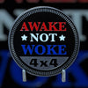 Custom4x4Badge - Awake NOT Woke