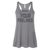 Feelings - Shirt, Tank Top, Long Sleeve or Hoodie - Available in Multiple Colors