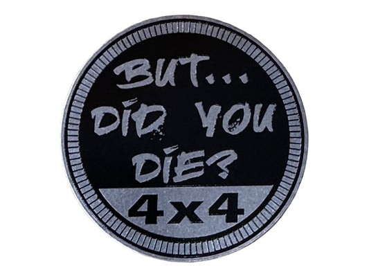 Badge - But Did You Die