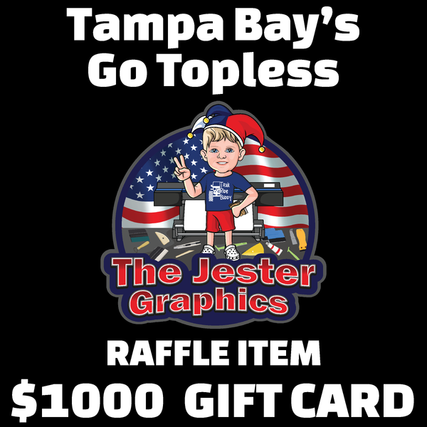 2025 Tampa Bay's Official Go Topless Day - Raffle Item - $1000 GC to The Jester Graphics