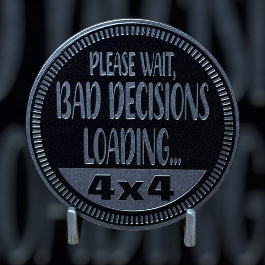 Custom4x4Badge - Bad Decisions