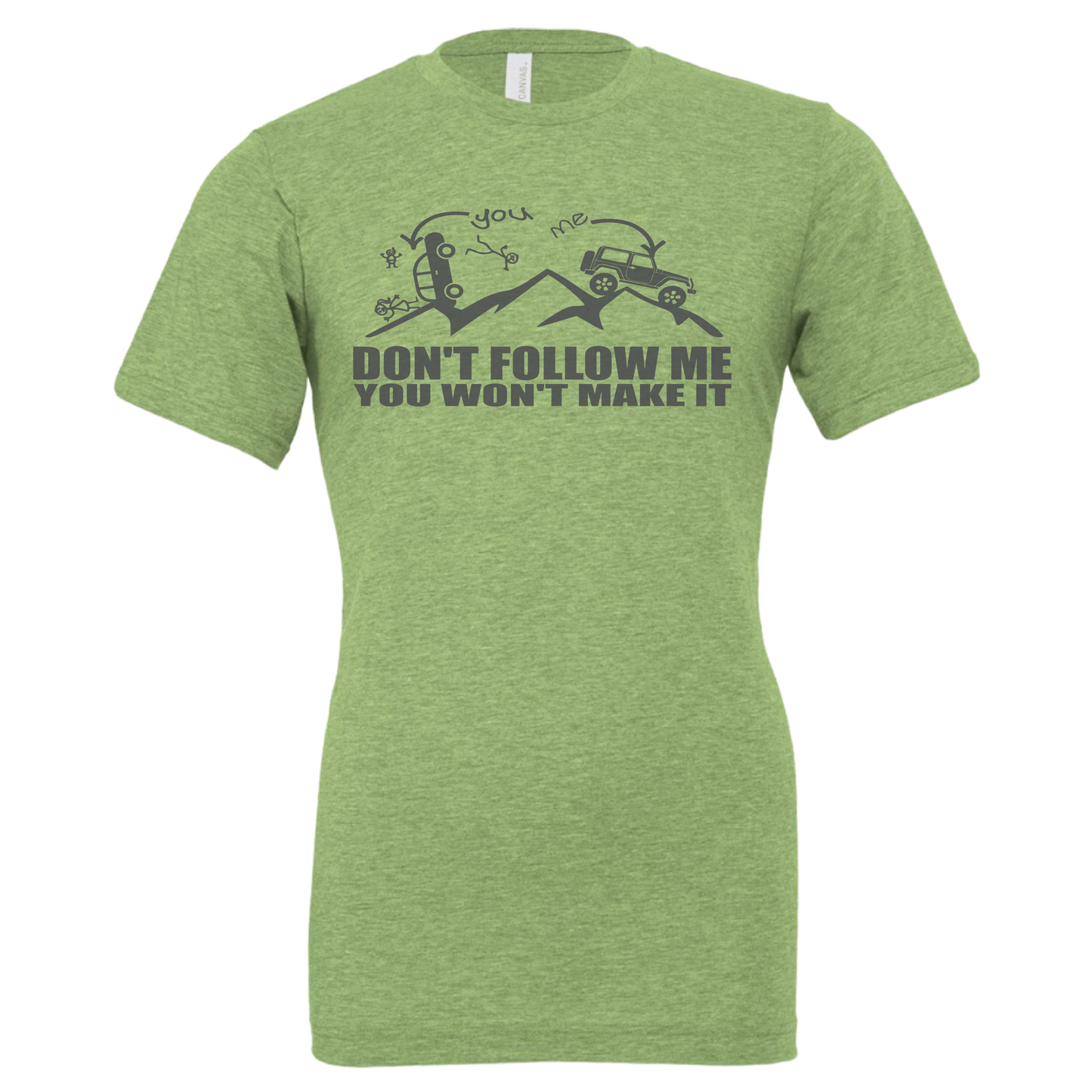 Won't Make It - Shirt, Tank Top, Long Sleeve or Hoodie - Available in Multiple Colors