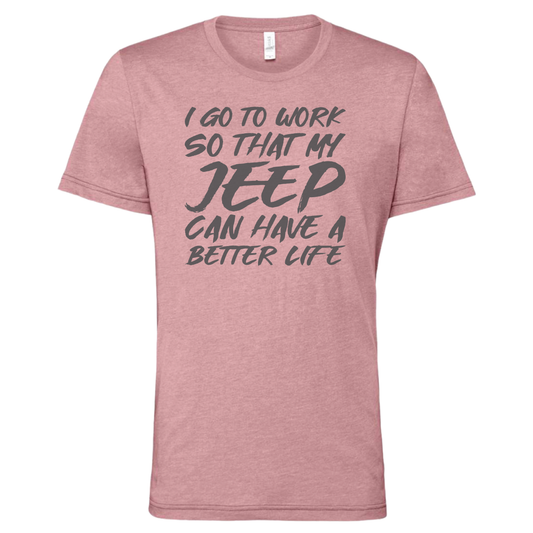 Better Life - Shirt, Tank Top, Long Sleeve or Hoodie - Available in Multiple Colors